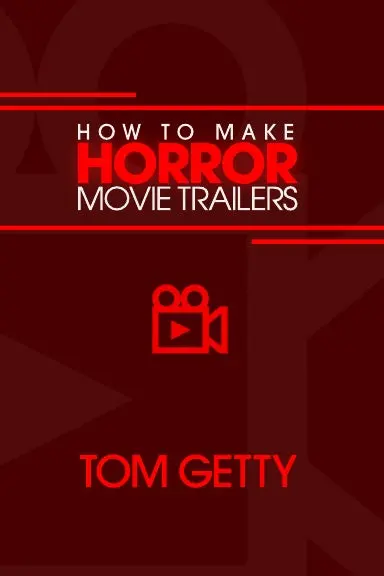 How To Make Horror Movie Trailers 1