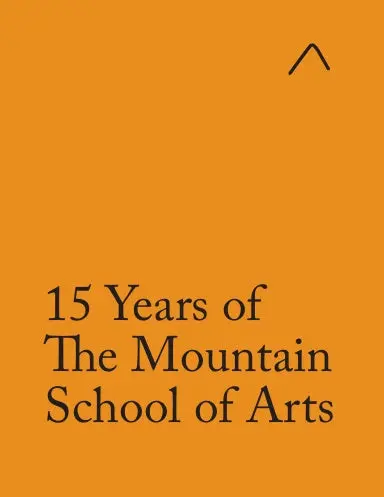 15 Years Of The Mountain School Of Arts (Adapted Edition) 1