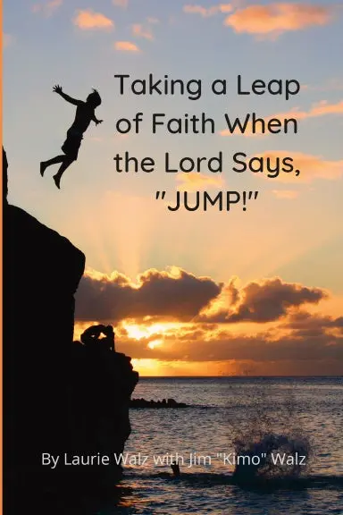 Taking A Leap Of Faith When The Lord Says, "Jump!" 1