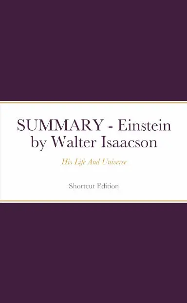 Summary - Einstein: His Life And Universe By Walter Isaacson 1