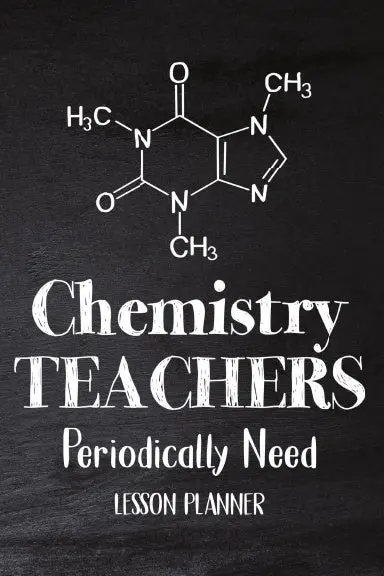 Chemistry Teachers Periodically Need 1