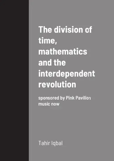 The Division Of Time, Mathematics And The Interdependent Revolution 1