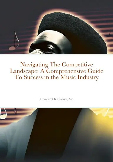 Navigating The Competitive Landscape: A Comprehensive Guide To Success In The Music Industry 1