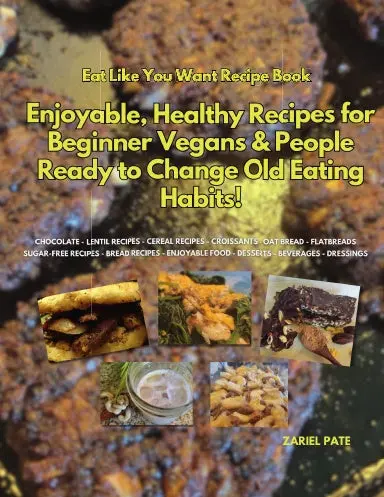 Eat Like You Want Recipe Book By Zariel Pate 1