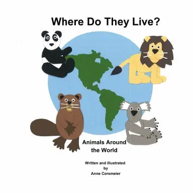 Where Do They Live? Animals Around The World 1
