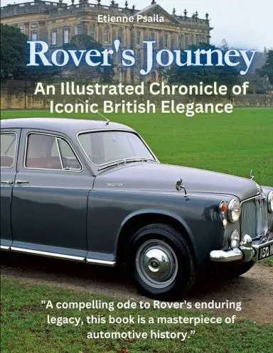 Rover's Journey: An Illustrated Chronicle Of Iconic British Elegance 1