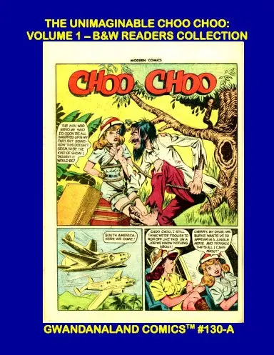 The Unimaginable Choo Choo: Volume 1 (Bw) 1