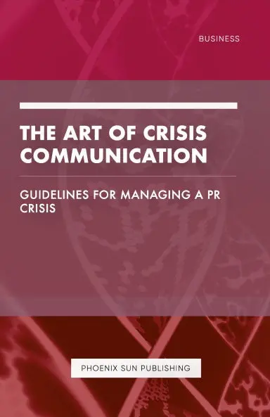 The Art Of Crisis Communication - Guidelines For Managing A Pr Crisis 1