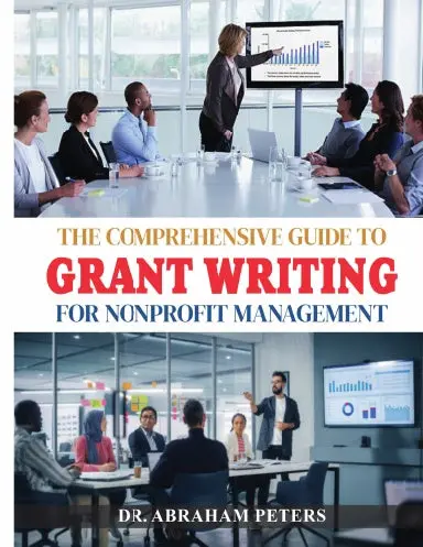 The Comprehensive Guide To Grant Writing For Non Profit Management 1