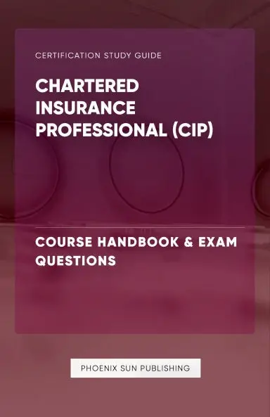 Chartered Insurance Professional (Cip) - Course Handbook & Exam Questions 1