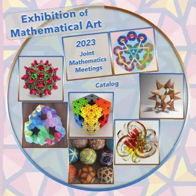 2023 Joint Mathematics Meetings Exhibition Of Mathematical Art 1