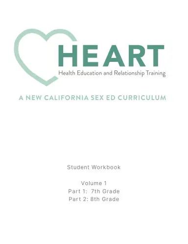 Heart:  A New California Sex Ed Curriculum - Volume 1 1