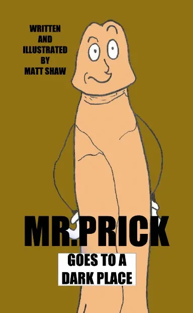 Mr. Prick Goes To A Dark Place 1