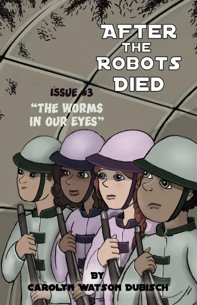 After The Robots Died; The Worms In Our Eyes: Issue #3 1