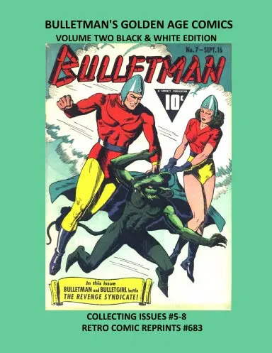 Bulletman's Golden Age Comics Volume Two Black & White Edition 1
