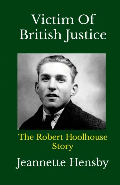 Victim Of British Justice - The Robert Hoolhouse Story 1