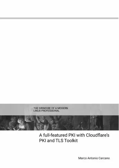 A Full-Featured Pki With Cloudflareõs Pki And Tls Toolkit 1