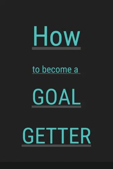 How To Become A Goal Getter 1