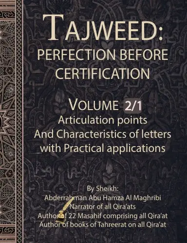 Tajweed: The Perfection Before Certification (Paperback) - Book 2/1 : Articulation Points And Characteristics Of Letters 1
